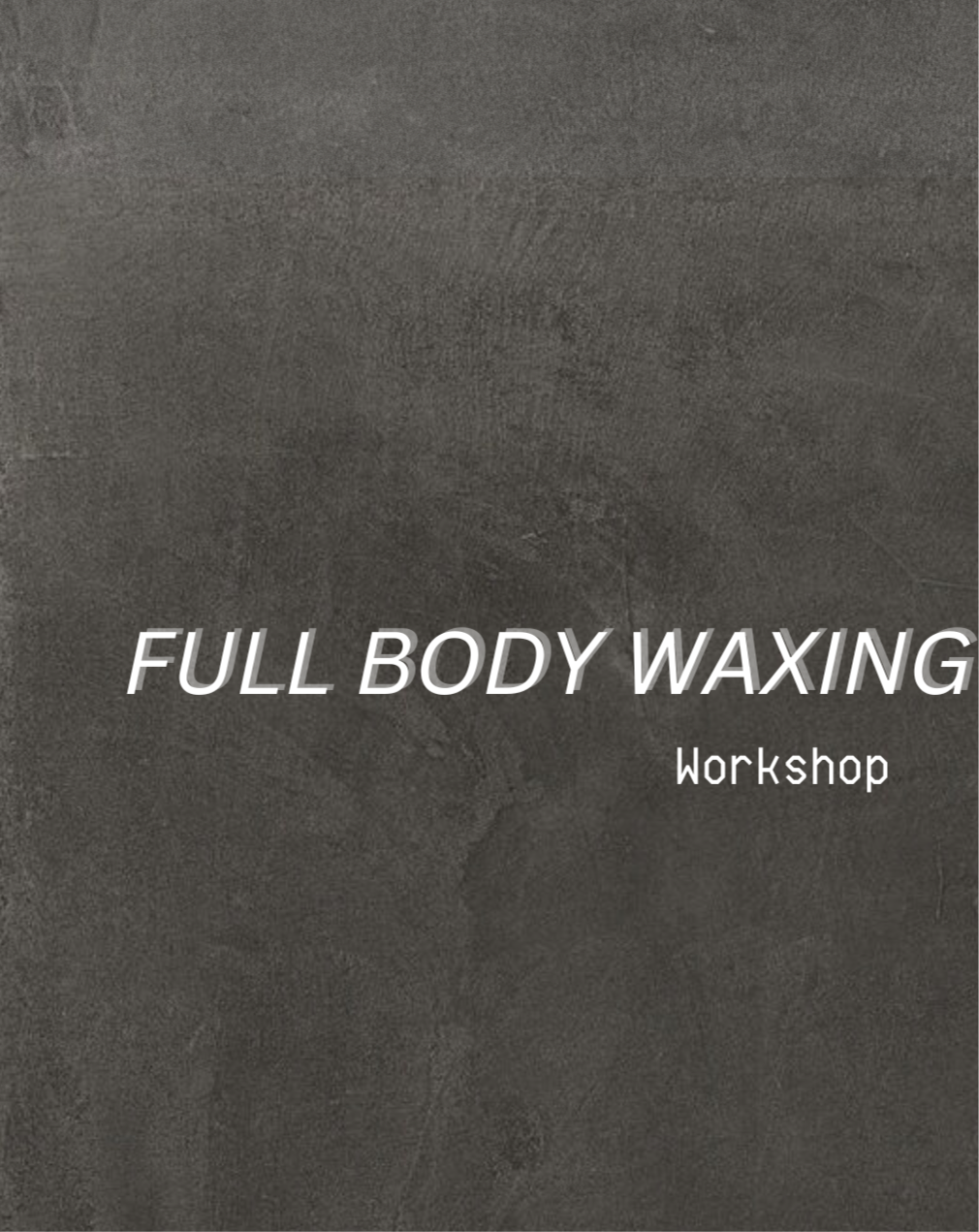 Full Body Waxing Workshop